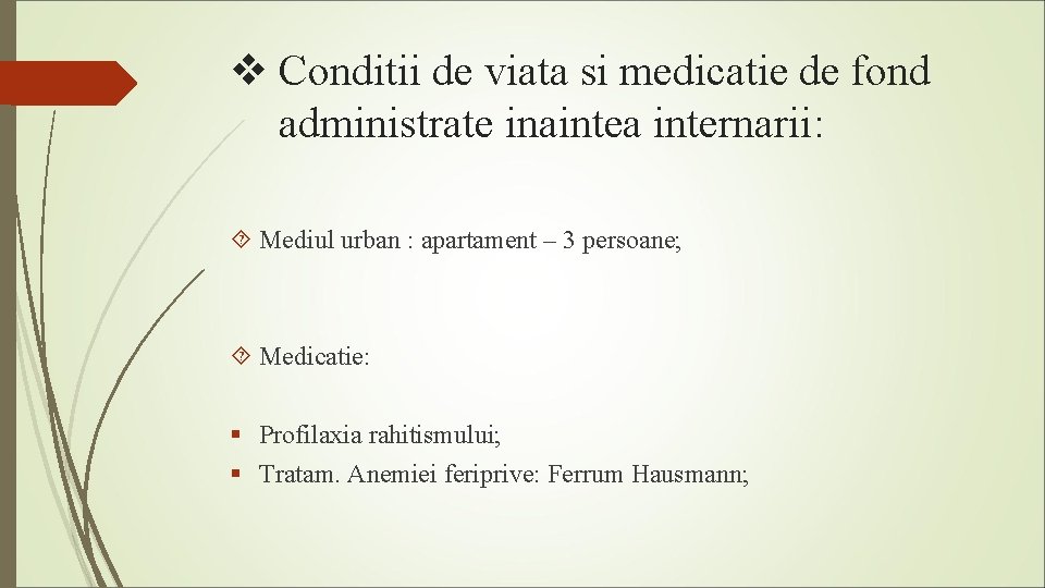 v Conditii de viata si medicatie de fond administrate inaintea internarii: Mediul urban :