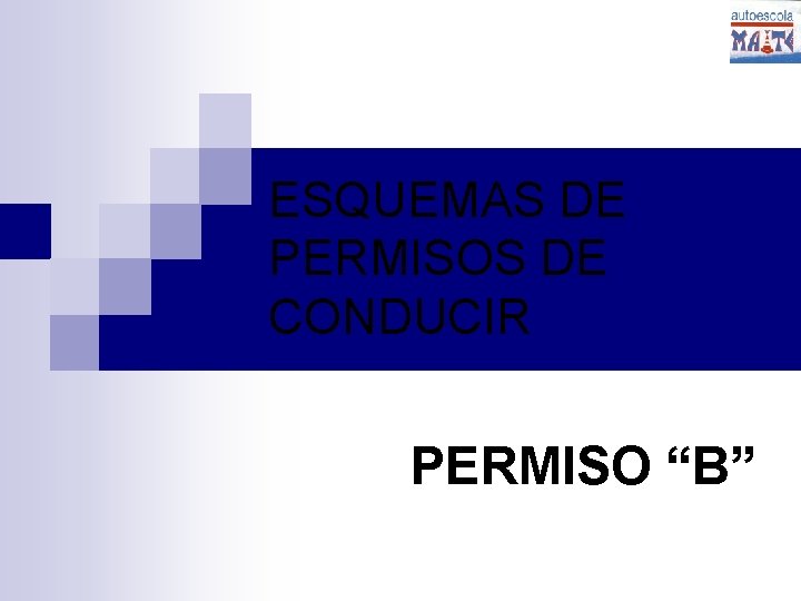 ESQUEMAS DE PERMISOS DE CONDUCIR PERMISO “B” 