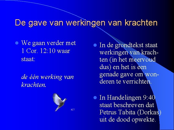 De gave van werkingen van krachten l We gaan verder met 1 Cor. 12: