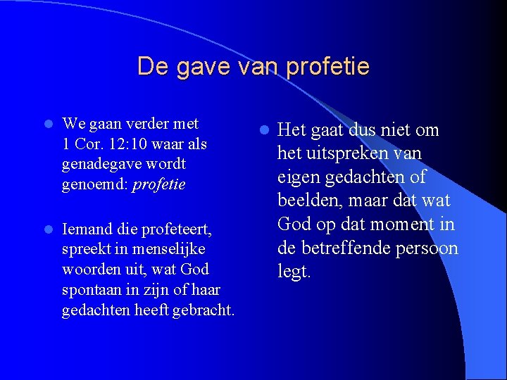 De gave van profetie l We gaan verder met 1 Cor. 12: 10 waar