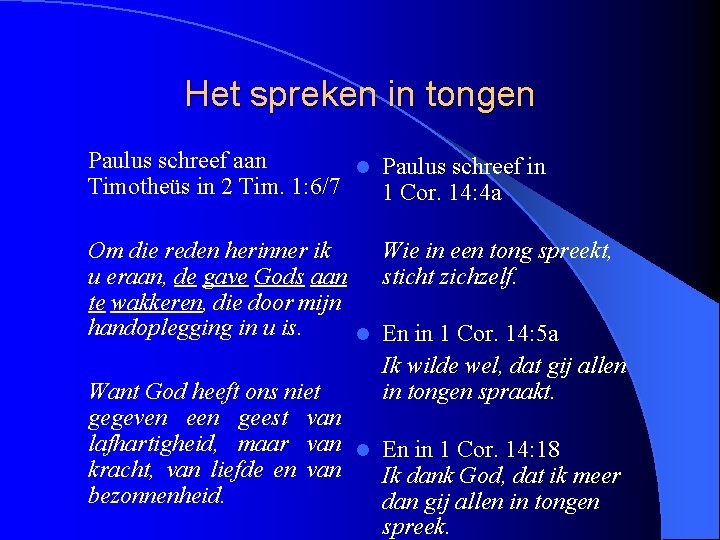 Het spreken in tongen Paulus schreef aan l Paulus schreef in Timotheüs in 2