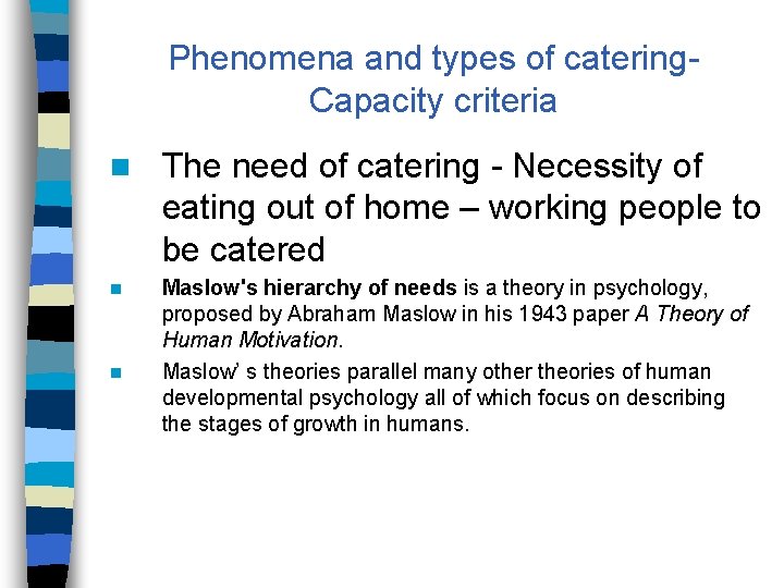 Phenomena and types of catering. Capacity criteria n The need of catering - Necessity