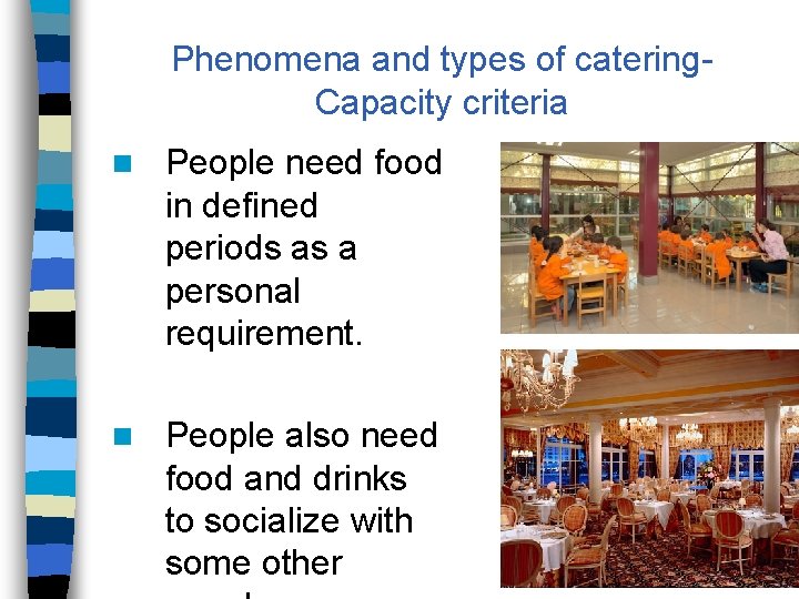 Phenomena and types of catering. Capacity criteria n People need food in defined periods