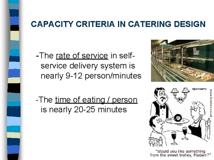 CAPACITY CRITERIA IN CATERING DESIGN -The rate of service in selfservice delivery system is