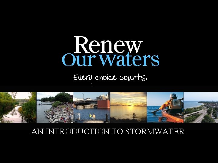 AN INTRODUCTION TO STORMWATER. 