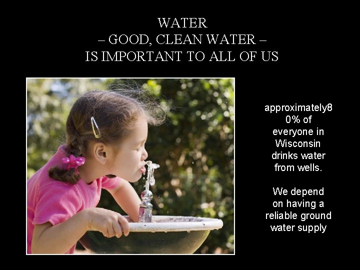 WATER – GOOD, CLEAN WATER – IS IMPORTANT TO ALL OF US Surface Runoff