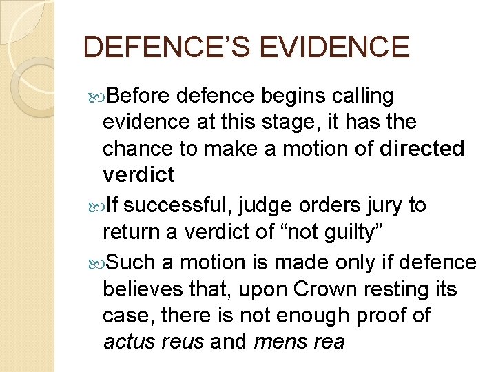 DEFENCE’S EVIDENCE Before defence begins calling evidence at this stage, it has the chance