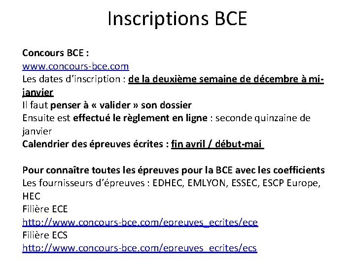 Inscriptions BCE Concours BCE : www. concours-bce. com Les dates d’inscription : de la