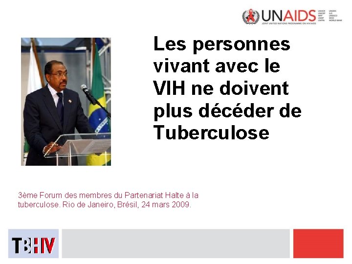 Les personnes vivant avec le VIH ne doivent plus décéder de Tuberculose 3ème Forum