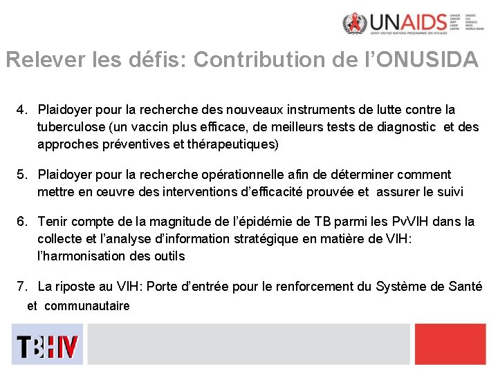 Relever les défis: Contribution de l’ONUSIDA 4. Plaidoyer pour la recherche des nouveaux instruments