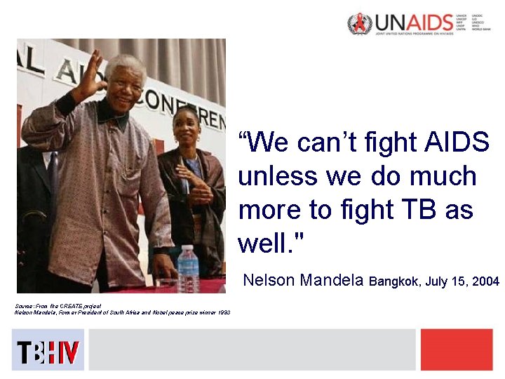“We can’t fight AIDS unless we do much more to fight TB as well.