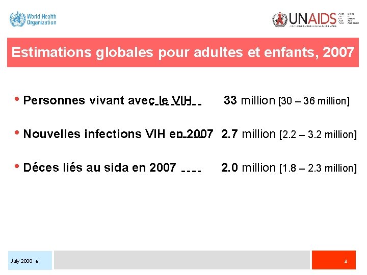 Estimations globales pour adultes et enfants, 2007 • Personnes vivant avec le VIH 33