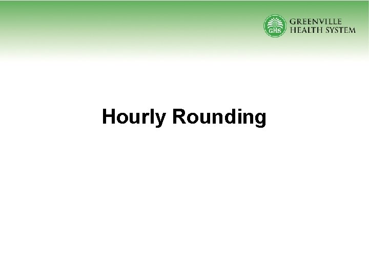 Hourly Rounding 