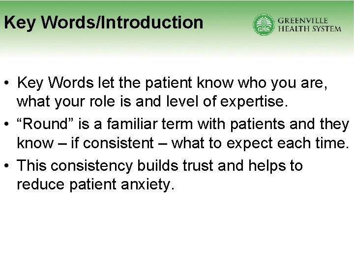 Key Words/Introduction • Key Words let the patient know who you are, what your
