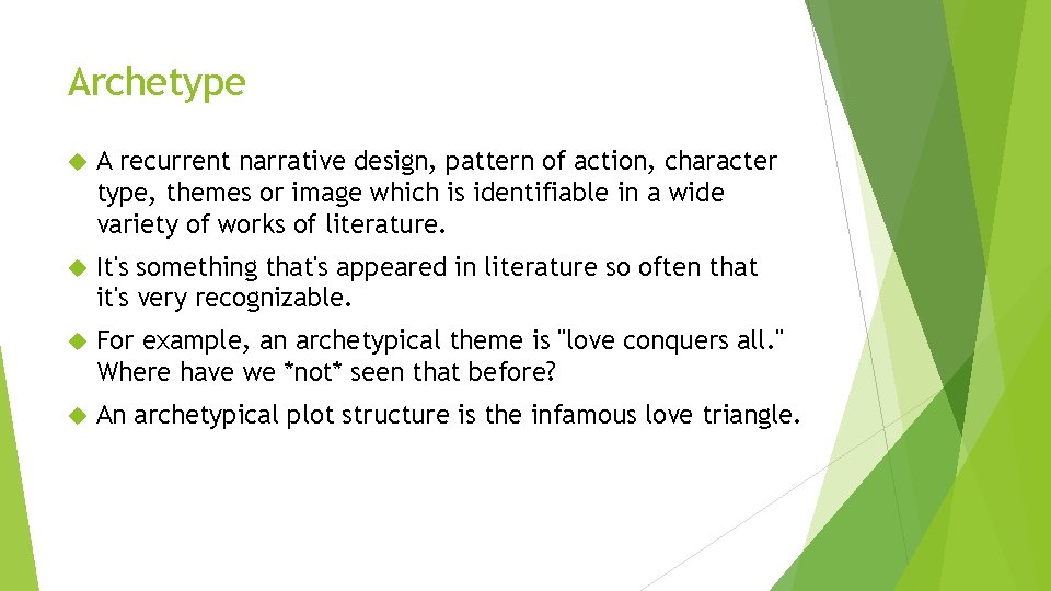 Archetype A recurrent narrative design, pattern of action, character type, themes or image which
