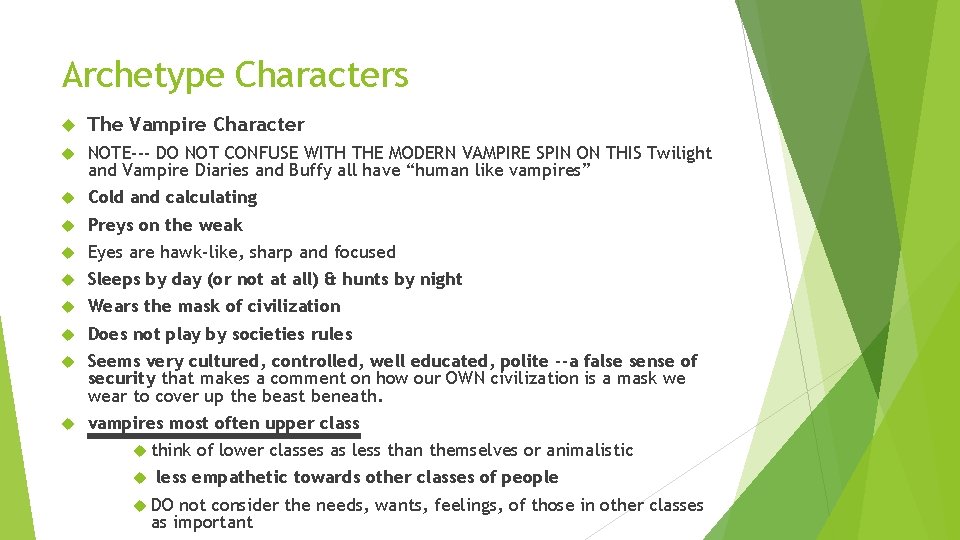 Archetype Characters The Vampire Character NOTE--- DO NOT CONFUSE WITH THE MODERN VAMPIRE SPIN