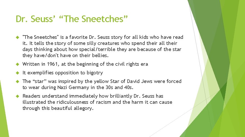 Dr. Seuss’ “The Sneetches” "The Sneetches" is a favorite Dr. Seuss story for all