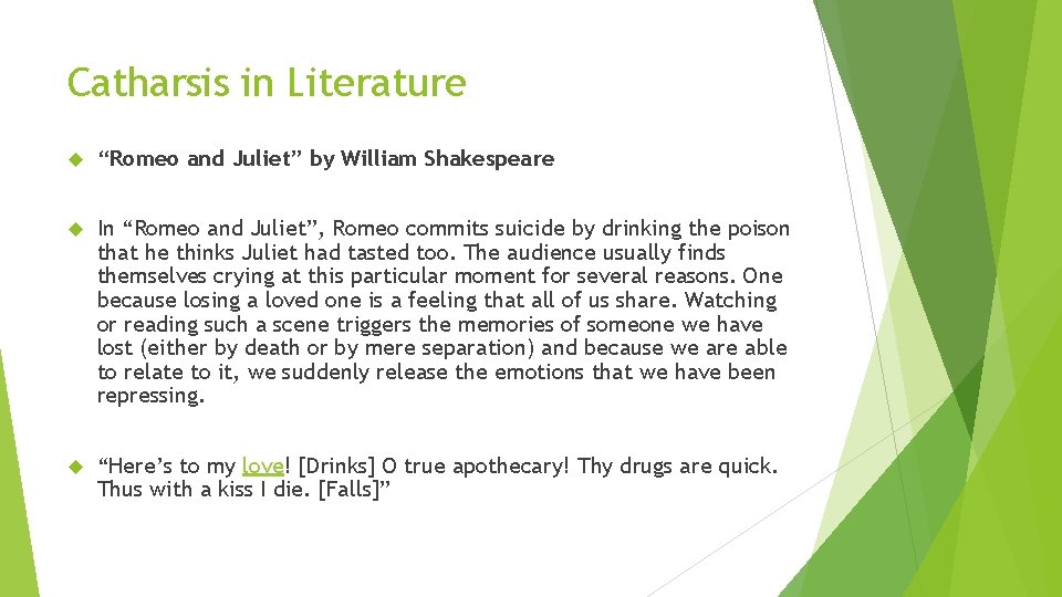 Catharsis in Literature “Romeo and Juliet” by William Shakespeare In “Romeo and Juliet”, Romeo