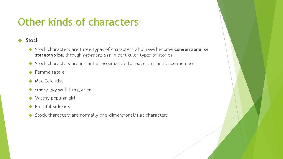 Other kinds of characters Stock characters are those types of characters who have become