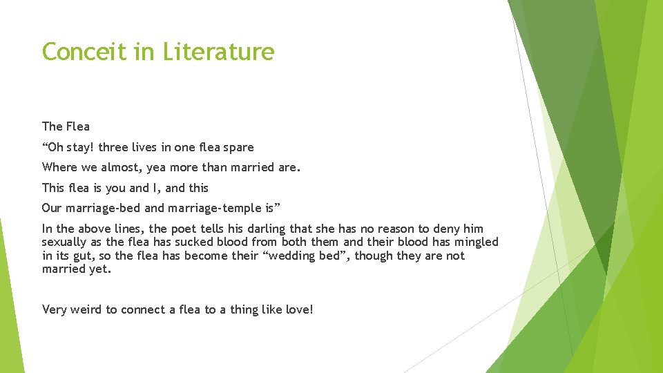 Conceit in Literature The Flea “Oh stay! three lives in one flea spare Where