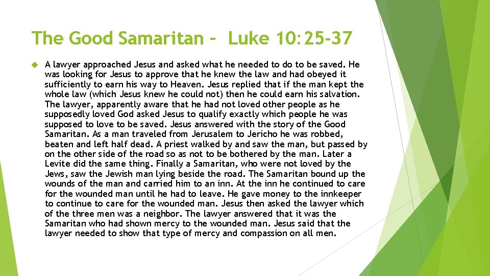 The Good Samaritan – Luke 10: 25 -37 A lawyer approached Jesus and asked