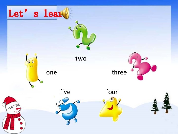 Let’s learn two one three five four 