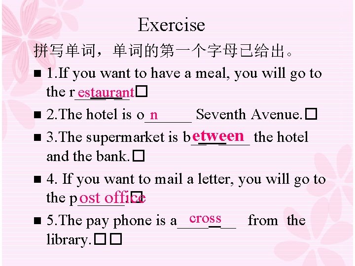 Exercise 拼写单词,单词的第一个字母已给出。 n 1. If you want to have a meal, you will go Exercise 拼写单词,单词的第一个字母已给出。 n 1. If you want to have a meal, you will go