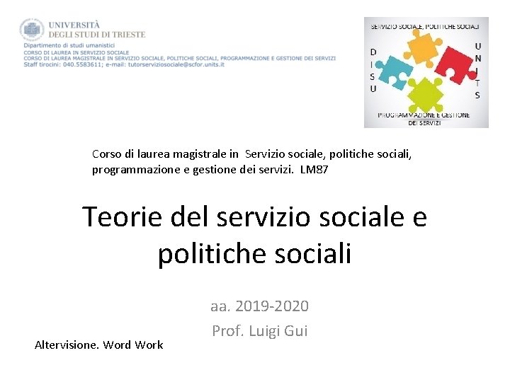 Corso di laurea magistrale in Servizio sociale, politiche sociali, programmazione e gestione dei servizi.