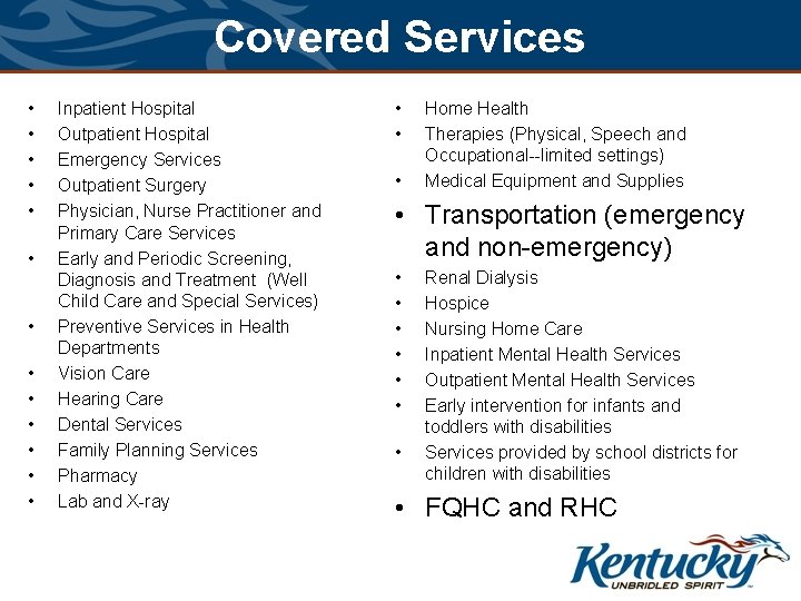 Covered Services • • • • Inpatient Hospital Outpatient Hospital Emergency Services Outpatient Surgery Covered Services • • • • Inpatient Hospital Outpatient Hospital Emergency Services Outpatient Surgery