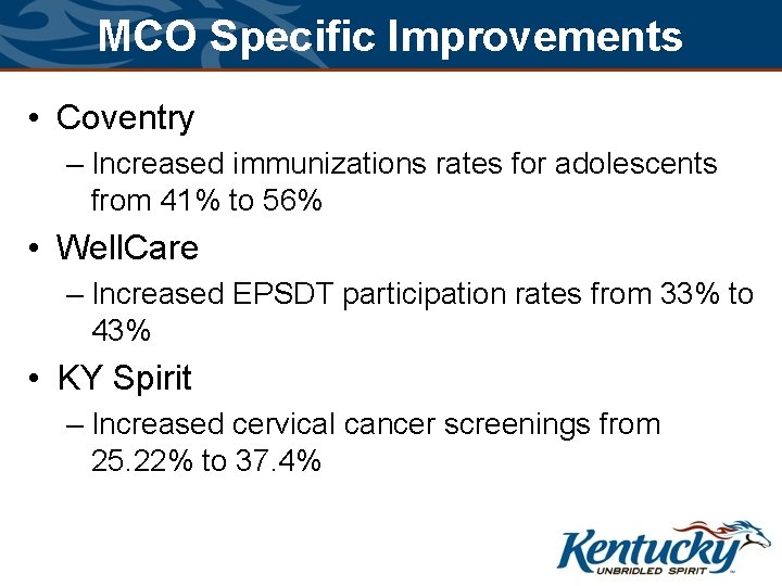 MCO Specific Improvements • Coventry – Increased immunizations rates for adolescents from 41% to MCO Specific Improvements • Coventry – Increased immunizations rates for adolescents from 41% to