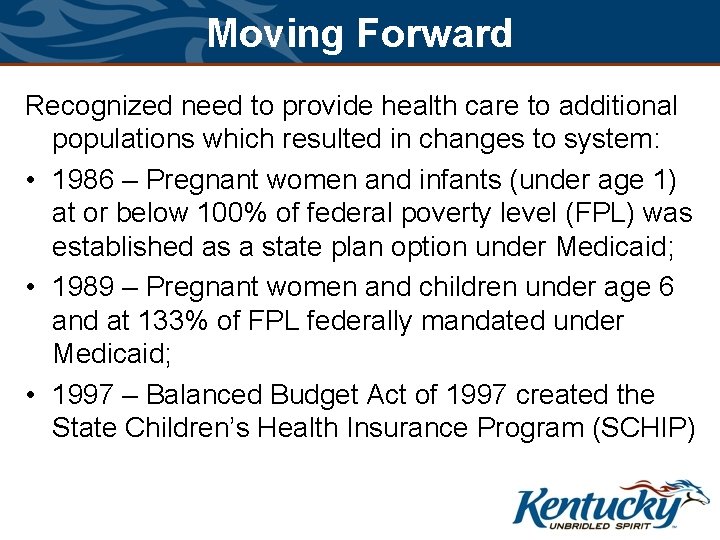 Moving Forward Recognized need to provide health care to additional populations which resulted in Moving Forward Recognized need to provide health care to additional populations which resulted in
