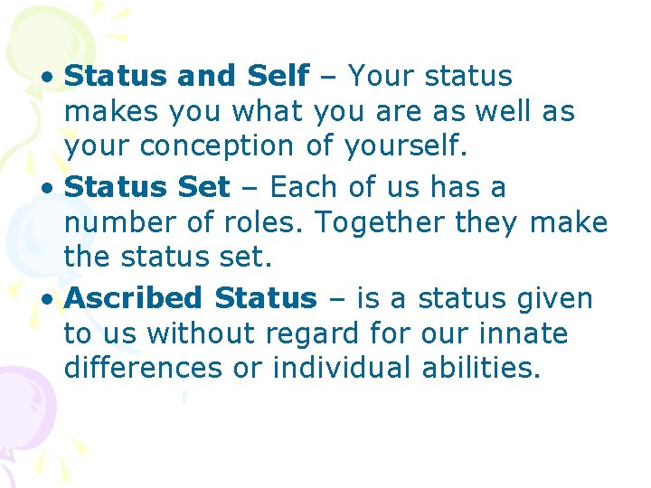  • Status and Self – Your status makes you what you are as