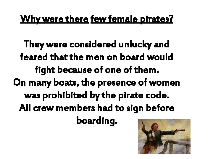 Why were there few female pirates? They were considered unlucky and feared that the