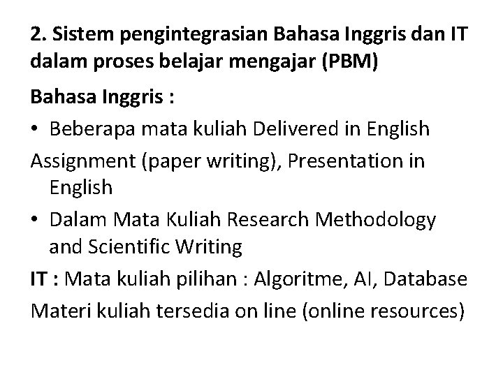 2. Sistem pengintegrasian Bahasa Inggris dan IT dalam proses belajar mengajar (PBM) Bahasa Inggris