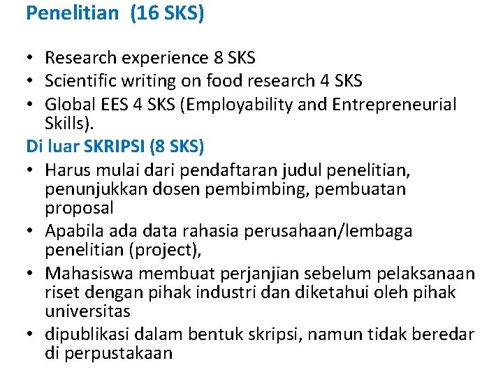 Penelitian (16 SKS) • Research experience 8 SKS • Scientific writing on food research