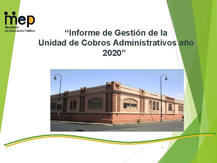 “Informe de Gestión de la Unidad de Cobros Administrativos año 2020”” 1 