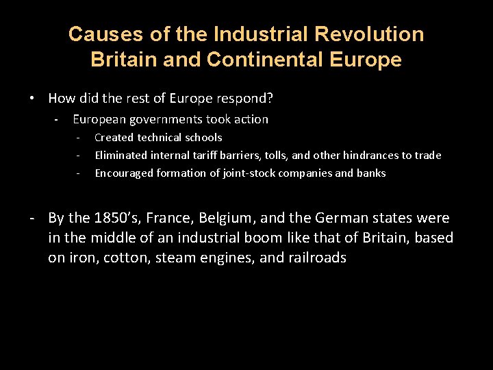 Causes of the Industrial Revolution Britain and Continental Europe • How did the rest