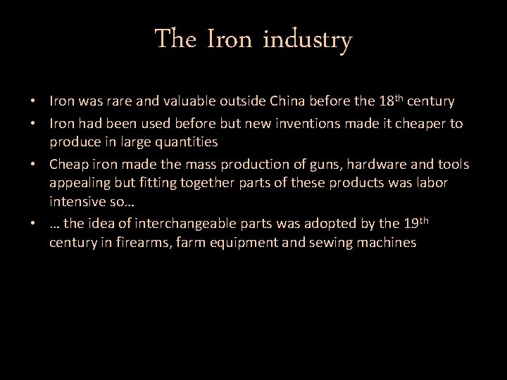 The Iron industry • Iron was rare and valuable outside China before the 18