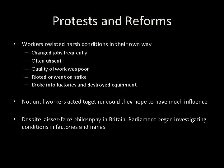 Protests and Reforms • Workers resisted harsh conditions in their own way – –