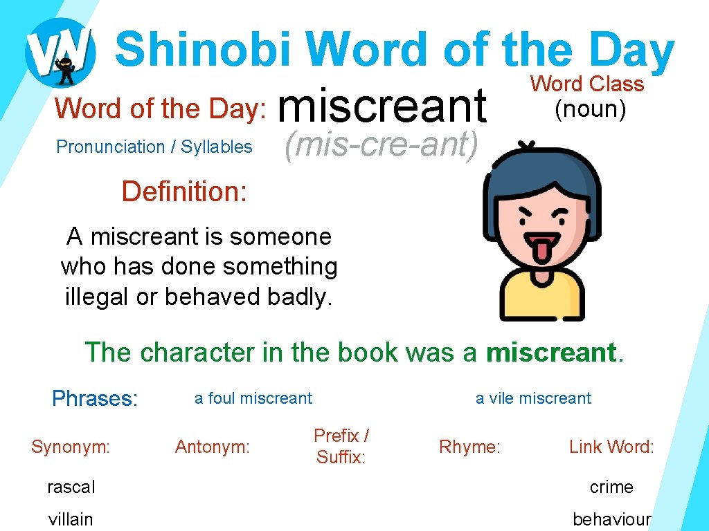Shinobi Word of the Day Word Class (noun) Word of the Day: miscreant Pronunciation Shinobi Word of the Day Word Class (noun) Word of the Day: miscreant Pronunciation