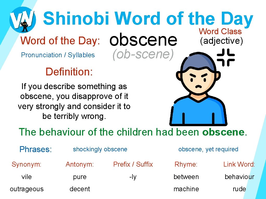 Shinobi Word of the Day Word Class (adjective) Word of the Day: obscene Pronunciation Shinobi Word of the Day Word Class (adjective) Word of the Day: obscene Pronunciation