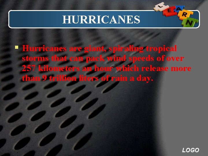 HURRICANES § Hurricanes are giant, spiraling tropical storms that can pack wind speeds of