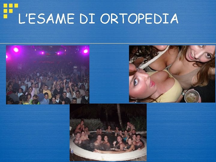 L’ESAME DI ORTOPEDIA 