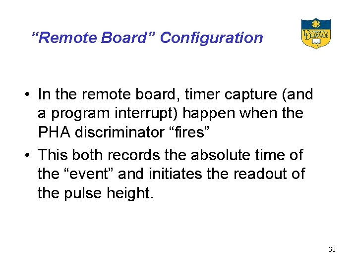 “Remote Board” Configuration • In the remote board, timer capture (and a program interrupt)