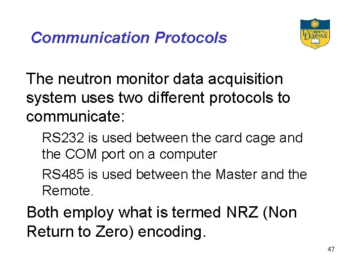 Communication Protocols The neutron monitor data acquisition system uses two different protocols to communicate: