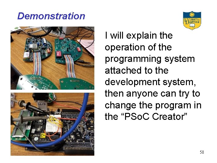 Demonstration I will explain the operation of the programming system attached to the development