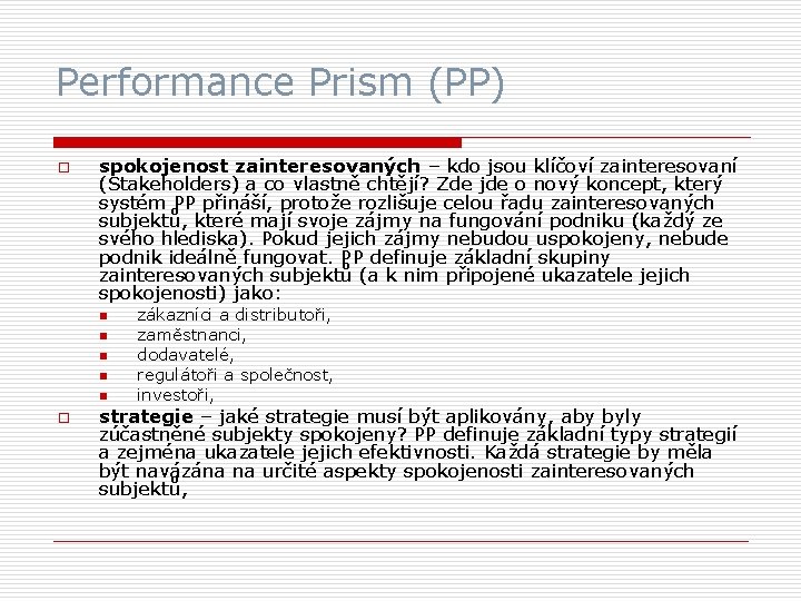 Performance Prism (PP) o spokojenost zainteresovaných – kdo jsou klíčoví zainteresovaní (Stakeholders) a co