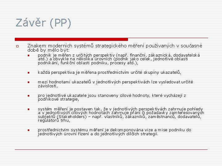 Závěr (PP) o Znakem moderních systémů strategického měření používaných v současné době by mělo