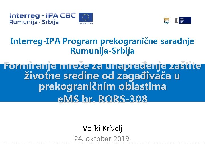 Interreg-IPA Program prekogranične saradnje Rumuniјa-Srbiјa Formiranje mreže za unapređenje zaštite životne sredine od zagađivača