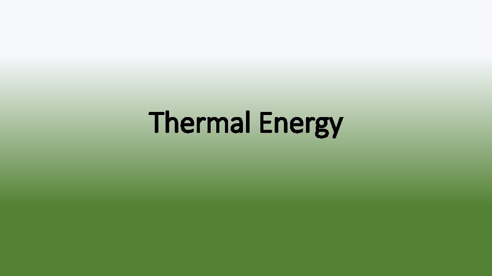 Thermal Energy 